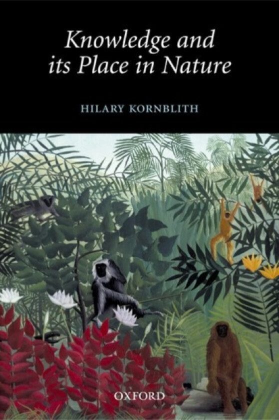 Knowledge and its Place in Nature av Hilary Kornblith (Paperback)