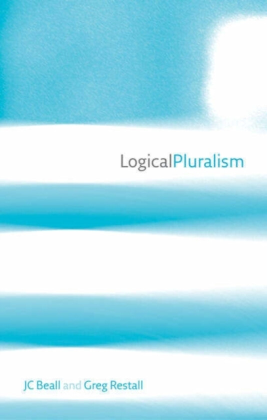 Logical Pluralism av JC Beall, Greg Restall (Paperback)