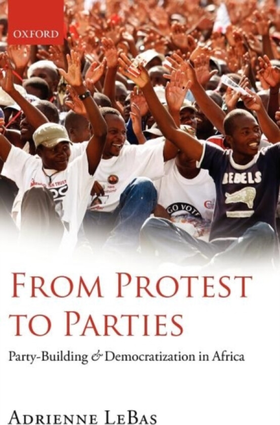 From Protest to Parties av Adrienne LeBas (Hardcover)
