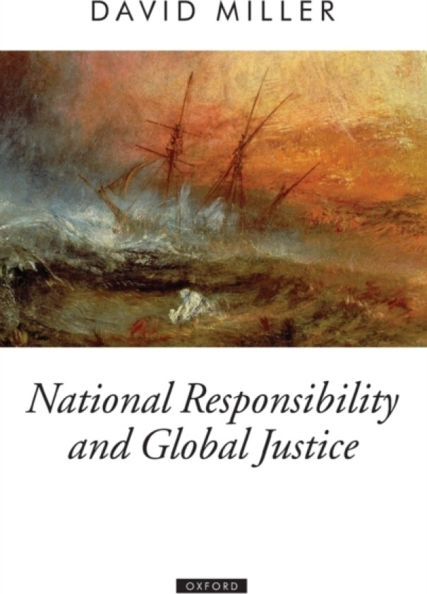 National Responsibility and Global Justice av David Miller (Hardcover)