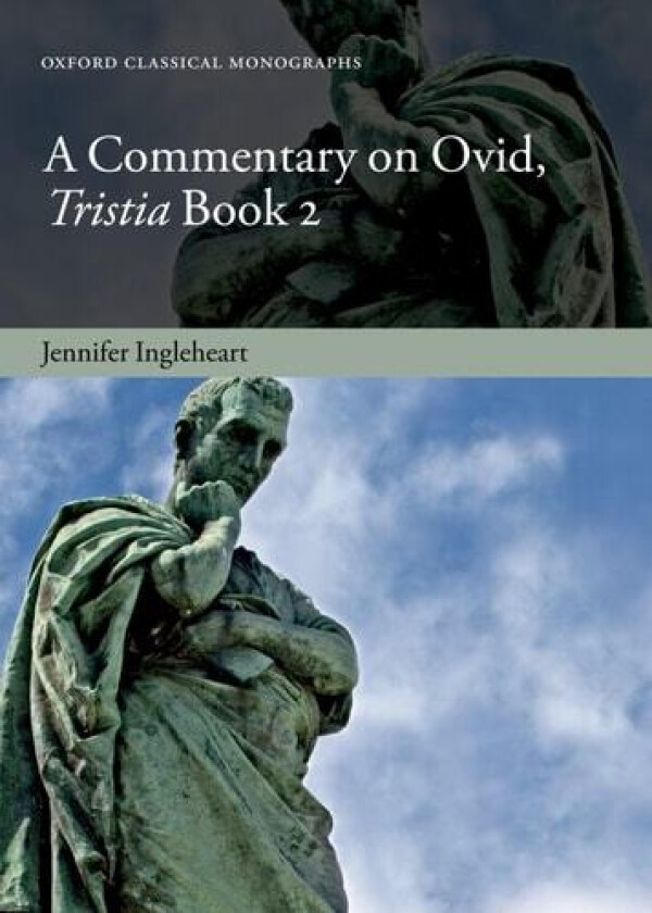 A Commentary on Ovid, Tristia, Book 2 (Oxford Classical Monographs) av Jennifer Ingleheart (Hardcover)