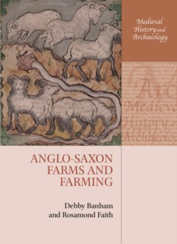Anglo-Saxon Farms and Farming av Debby Banham, Rosamond Faith (Hardcover)