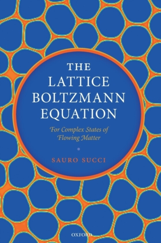The Lattice Boltzmann Equation av Sauro Succi (Hardcover)