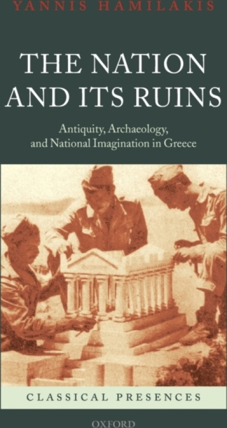 The Nation and its Ruins av Yannis Hamilakis (Hardcover)