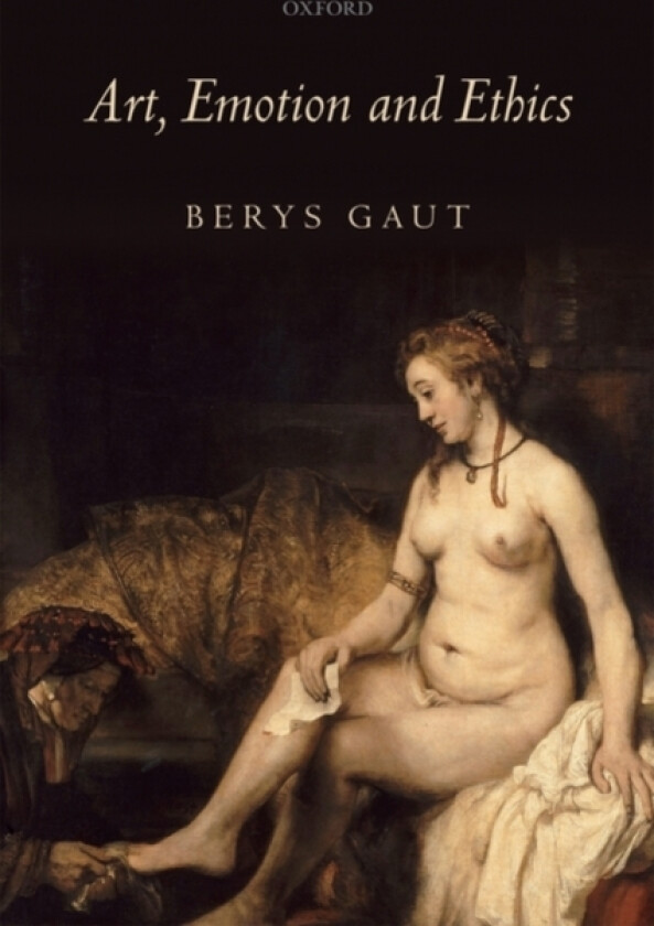 Art, Emotion and Ethics av Berys Gaut (Paperback)