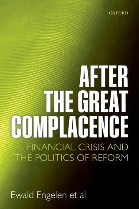 After the Great Complacence av Ewald Engelen, Ismail Erturk, Julie Froud (Hardcover)