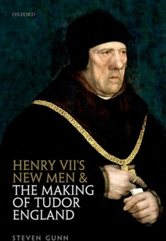 Henry VII's New Men and the Making of Tudor England av Steven Gunn (Hardcover)
