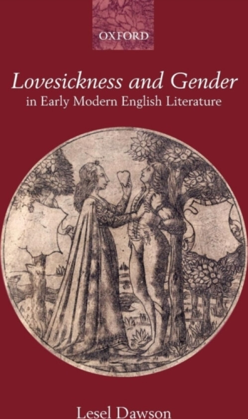 Lovesickness and Gender in Early Modern English Literature av Lesel Dawson (Hardcover)