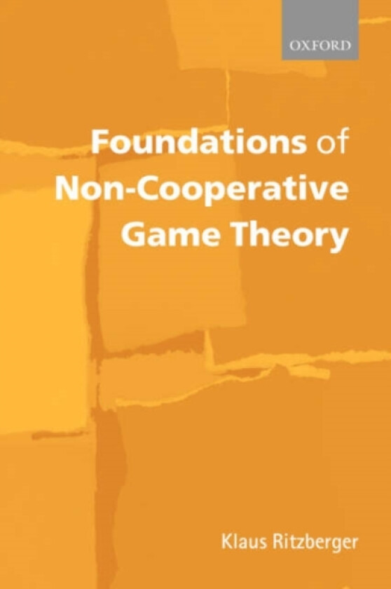 Foundations of Non-Cooperative Game Theory av Klaus Ritzberger (Hardcover)
