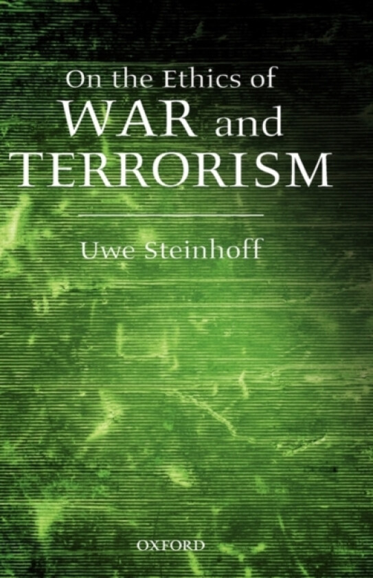 On the Ethics of War and Terrorism av Uwe Steinhoff (Hardcover)
