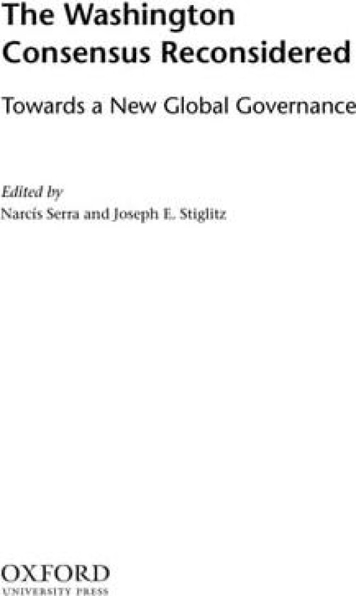 The Washington Consensus Reconsidered: Towards a New Global Governance (Initiative for Policy Dialogue) av Narc�s Serra, Joseph E. Stiglitz (Hardcover)