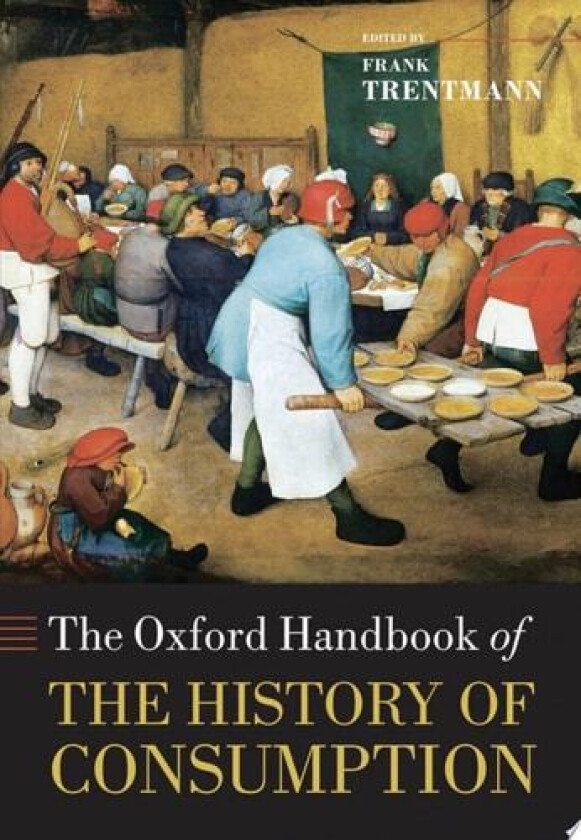 The Oxford Handbook of the History of Consumption (Oxford Handbooks) av Frank Trentmann (Hardcover)