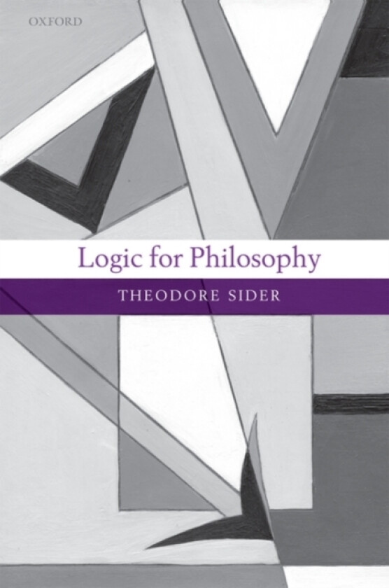 Logic for Philosophy av Theodore Sider (Hardcover)