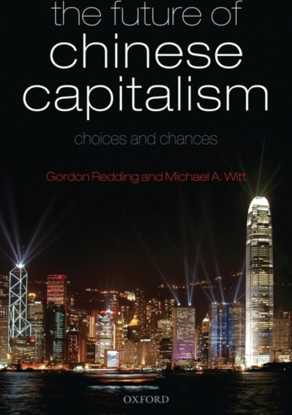 The Future of Chinese Capitalism av Gordon Redding, Michael A. Witt (Paperback)