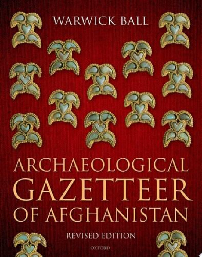 Archaeological Gazetteer of Afghanistan av Warwick Ball (Hardcover)