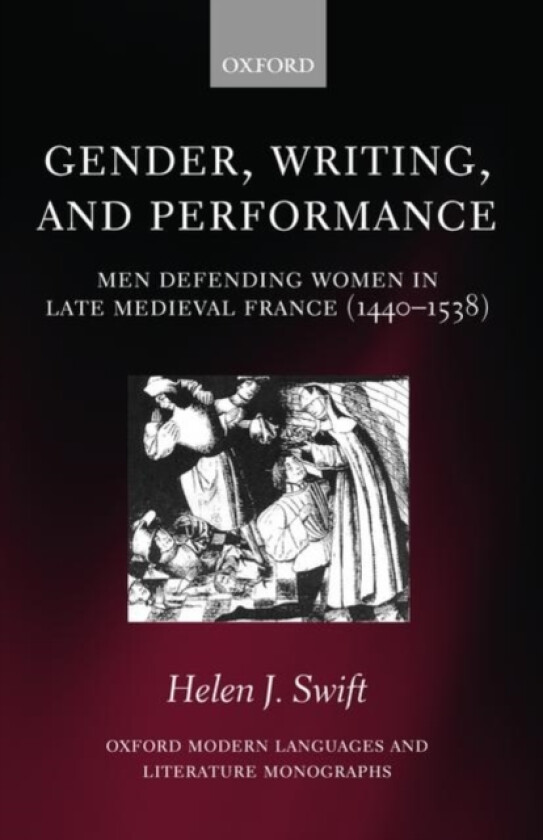 Gender, Writing, and Performance av Helen J.Lecturer in Medieval French at the University of Oxford and Fellow and Tutor in Medieval French at St Hilda's College Oxford) Swift (Hardcover)