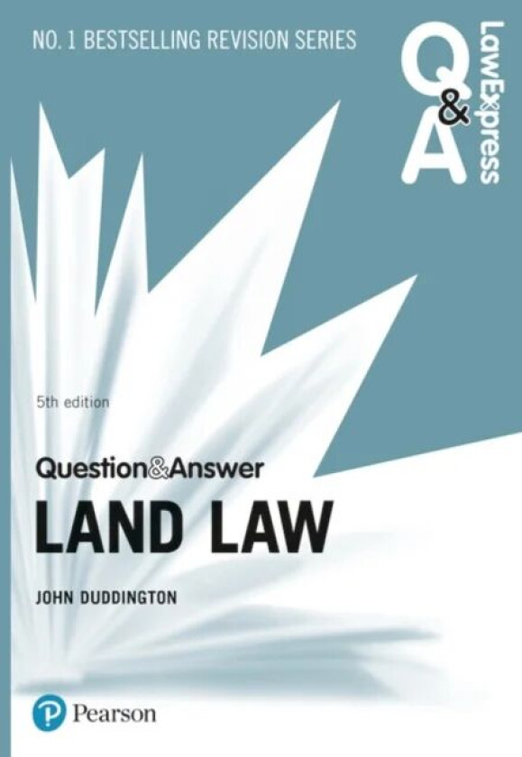 Law Express Question and Answer: Land Law, 5th edition av John Duddington