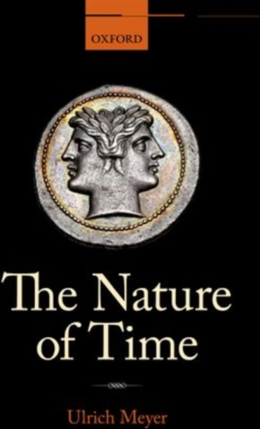 The Nature of Time av Ulrich Meyer (Hardcover)