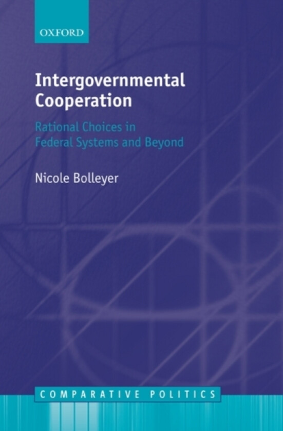Intergovernmental Cooperation av Nicole Bolleyer (Hardcover)