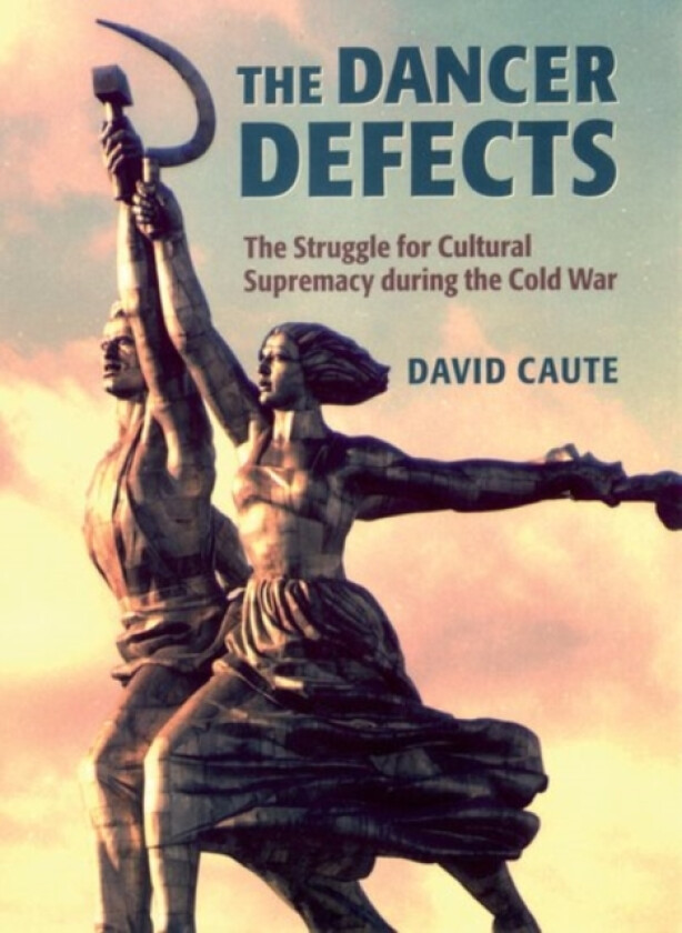The Dancer Defects av David Caute (Hardcover)