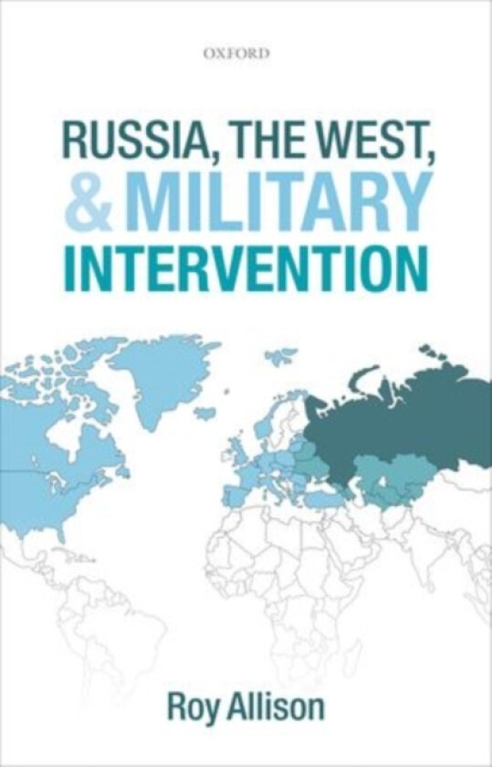 Russia, the West, and Military Intervention av Roy Allison (Hardcover)