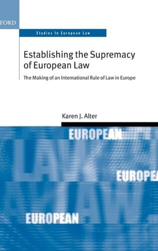 Establishing the Supremacy of European Law av Karen Alter (Hardcover)