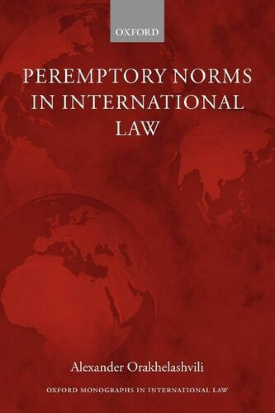 Peremptory Norms in International Law av Alexander Orakhelashvili (Paperback)