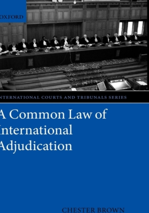 A Common Law of International Adjudication av Chester Brown (Hardcover)