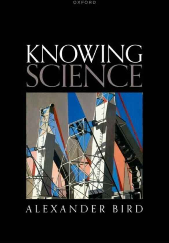 Knowing Science av Alexander Bird (Hardcover)