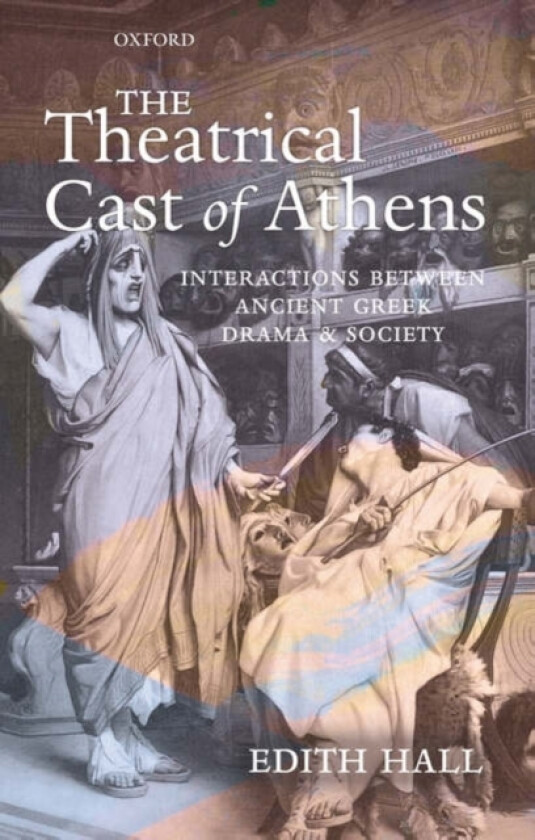 The Theatrical Cast of Athens av Edith Hall (Hardcover)