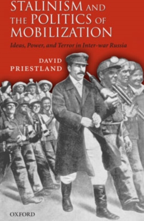Stalinism and the Politics of Mobilization av David Priestland (Hardcover)