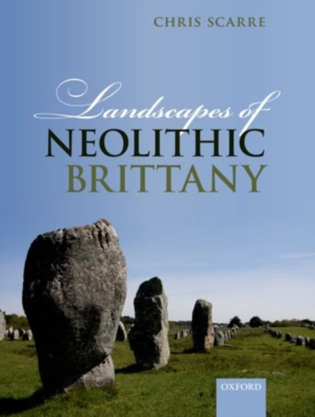 Landscapes of Neolithic Brittany av Chris Scarre (Hardcover)