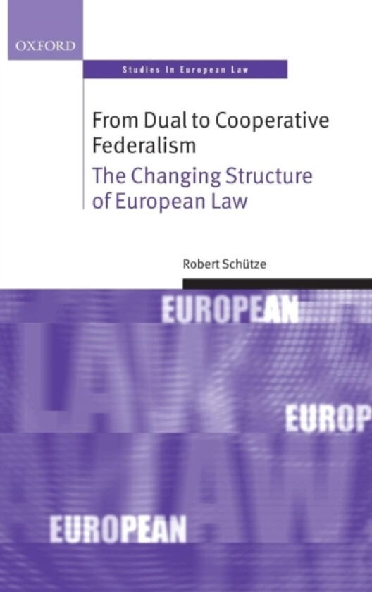 From Dual to Cooperative Federalism av Robert Schutze (Hardcover)
