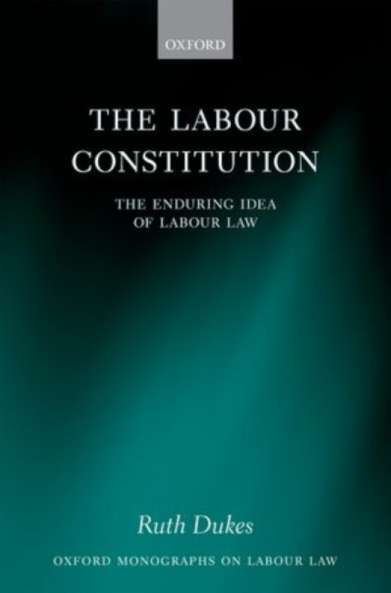 The Labour Constitution av Ruth Dukes (Hardcover)