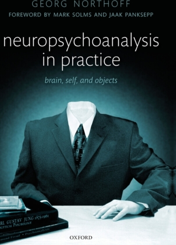 Neuropsychoanalysis in practice av Georg Northoff (Hardcover)