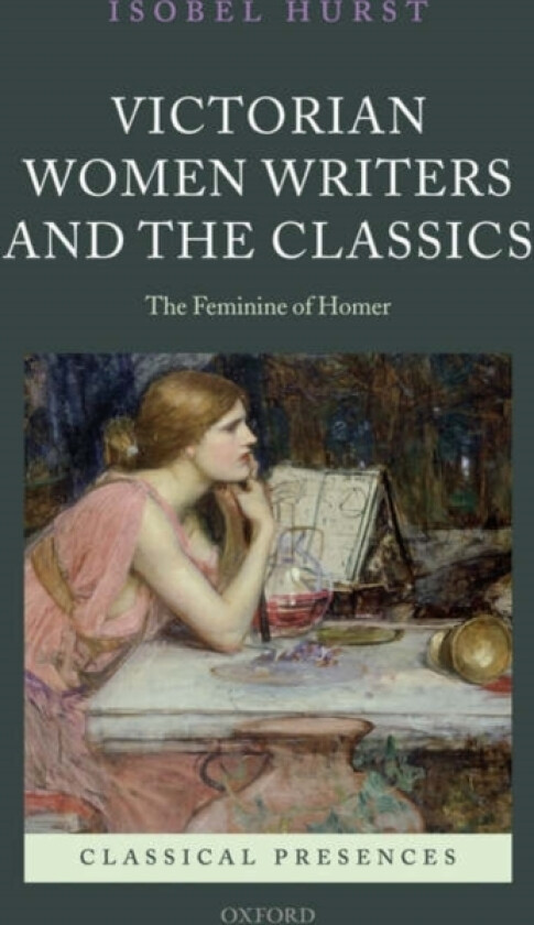 Victorian Women Writers and the Classics av Isobel Hurst (Hardcover)