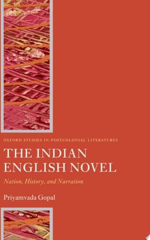 The Indian English Novel av Priyamvada Gopal (Hardcover)