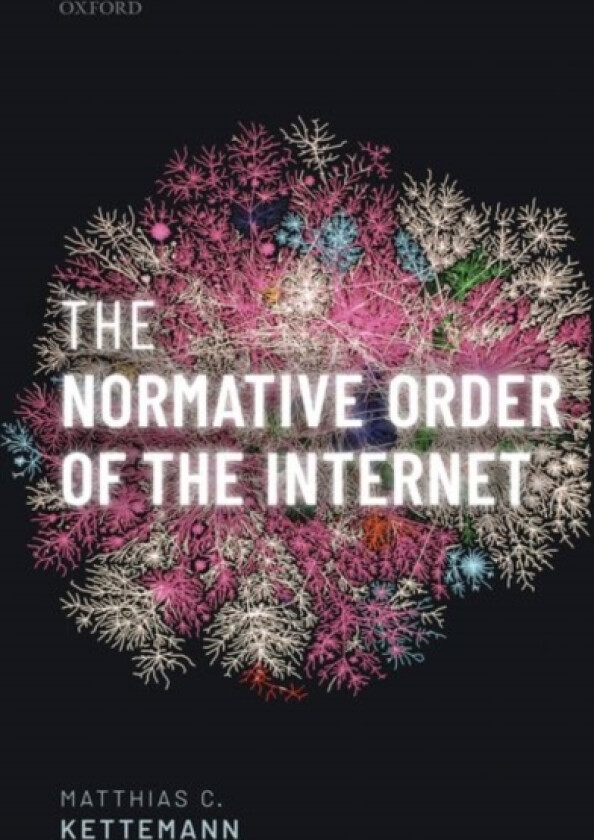 The Normative Order of the Internet av Matthias C. Kettemann (Hardcover)