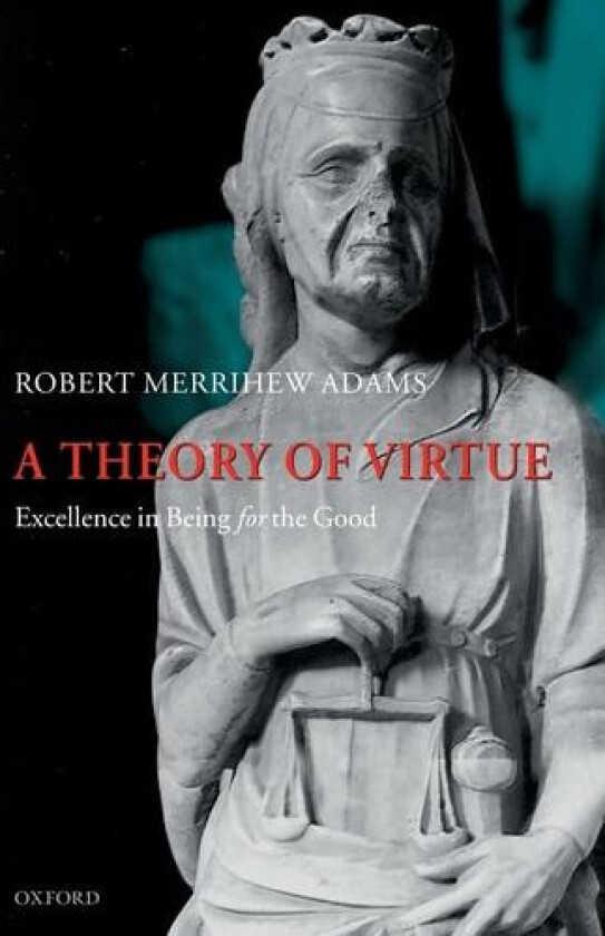 A Theory of Virtue av Robert Merrihew Adams (Paperback)
