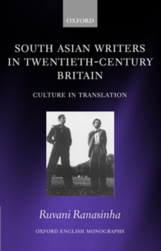 South Asian Writers in Twentieth-Century Britain av Ruvani Ranasinha (Hardcover)