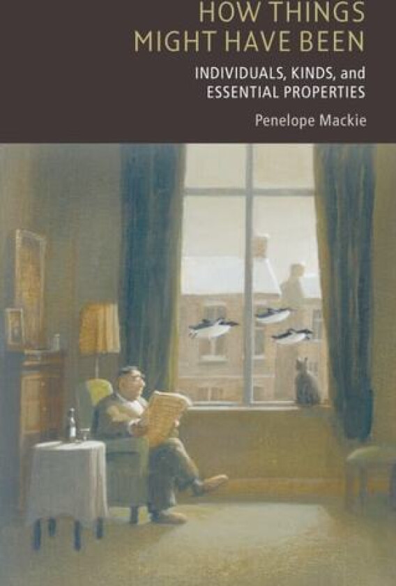 How Things Might Have Been: Individuals, Kinds, and Essential Properties av Penelope Mackie (Paperback)