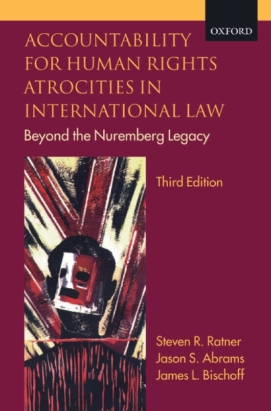 Accountability for Human Rights Atrocities in International Law av Steven R. Ratner, Jason S. Abrams, James L. Bischoff (Hardcover)