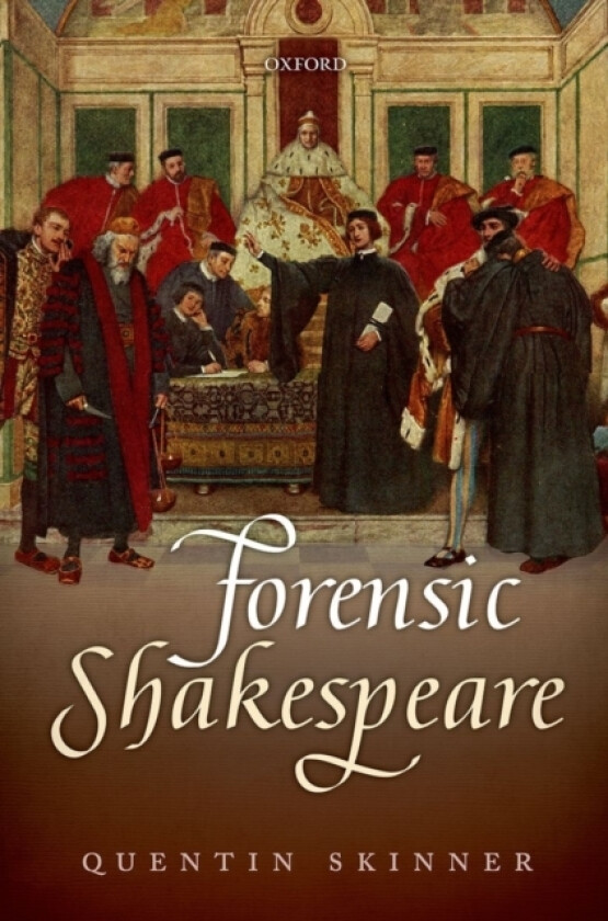 Forensic Shakespeare av Quentin Skinner (Hardcover)