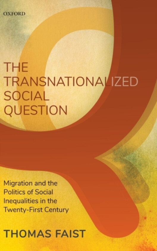 The Transnationalized Social Question av Thomas Faist (Hardcover)