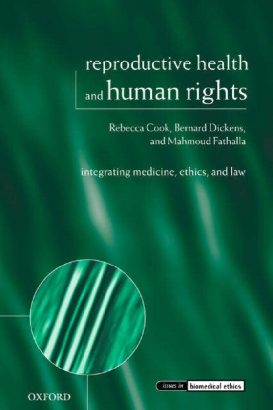 Reproductive Health and Human Rights av Rebecca J. Cook, Bernard M. Dickens, Mahmoud F. Fathalla (Hardcover)