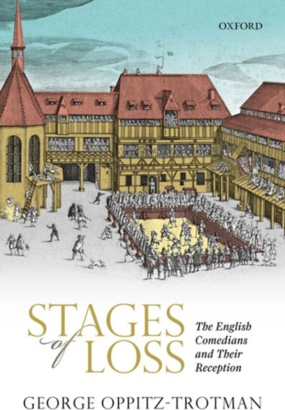 Stages of Loss av George Research Associate Faculty of English and Centre for Research in the Arts Social Sciences and Humanities (CRASSH ) University of Cambridge) Oppitz-Trotman (Hardcover)