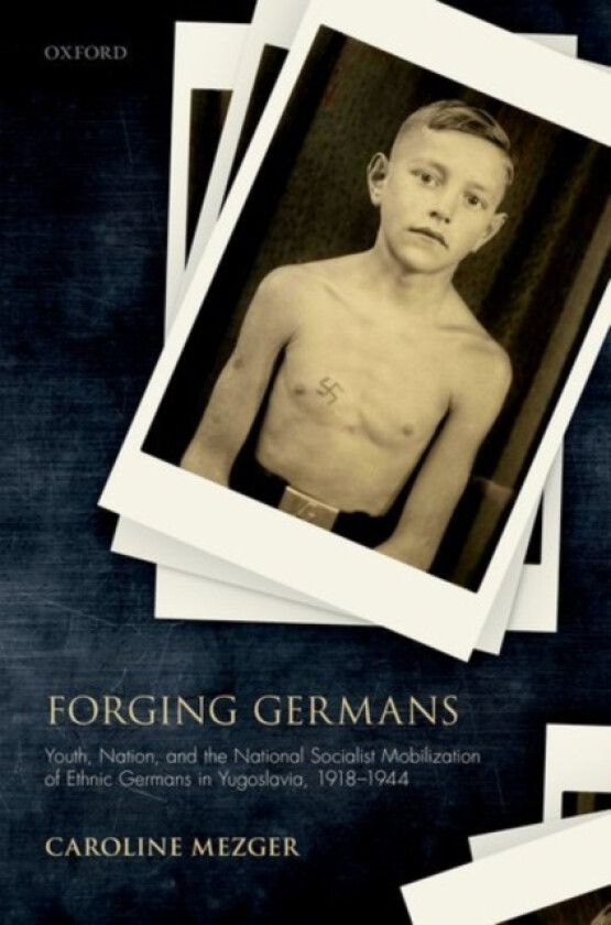 Forging Germans av Caroline Mezger (Hardcover)