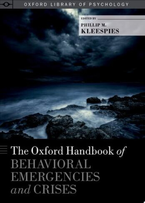 The Oxford Handbook of Behavioral Emergencies and Crises (Oxford Library of Psychology) av Phillip M. Kleespies (Hardcover)