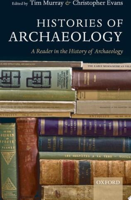 Histories of Archaeology av Tim Murray, Christopher Evans (Hardcover)