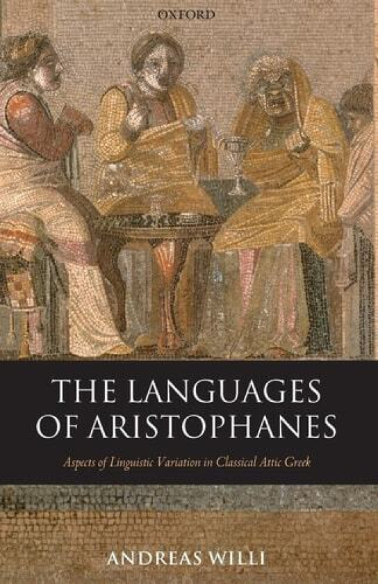 The Languages of Aristophanes av Andreas Willi (Paperback)